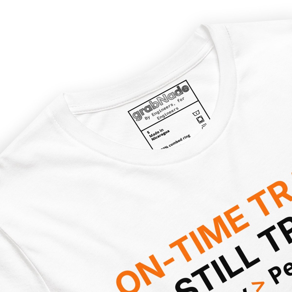 Close up of white tee featuring "ON-TIME Trash is still Trash" for manufacturing and quality engineers.