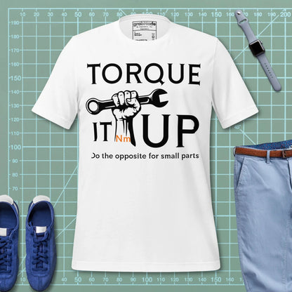 White t-shirt "TORQUE IT UP" with small screw overtighten vs big bolt undertighten warning.