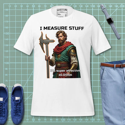 White t-shirt metrology warrior "I measure stuff it's super effective" caliper axe graphic.