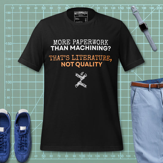 Black t-shirt "Paperwork over machining is literature, not quality", for CNC machinists.