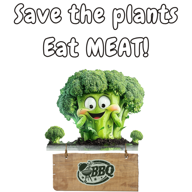 Cartoon broccoli with a smiling face above a wooden BBQ sign, with the text "Save the plants Eat MEAT!".