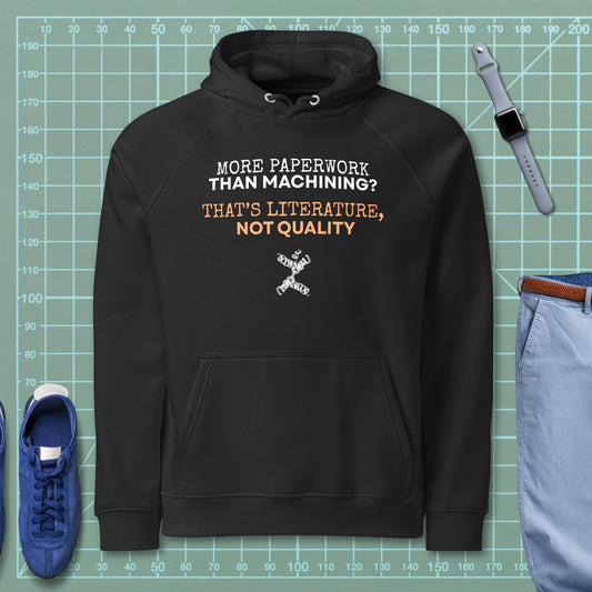 Black eco raglan hoodie "Paperwork over machining is literature, not quality", for CNC machinists.