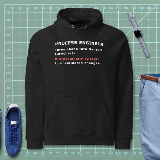 Black hoodie with "Process Engineer. Turns chaos into Gantt & flowcharts" definition text.