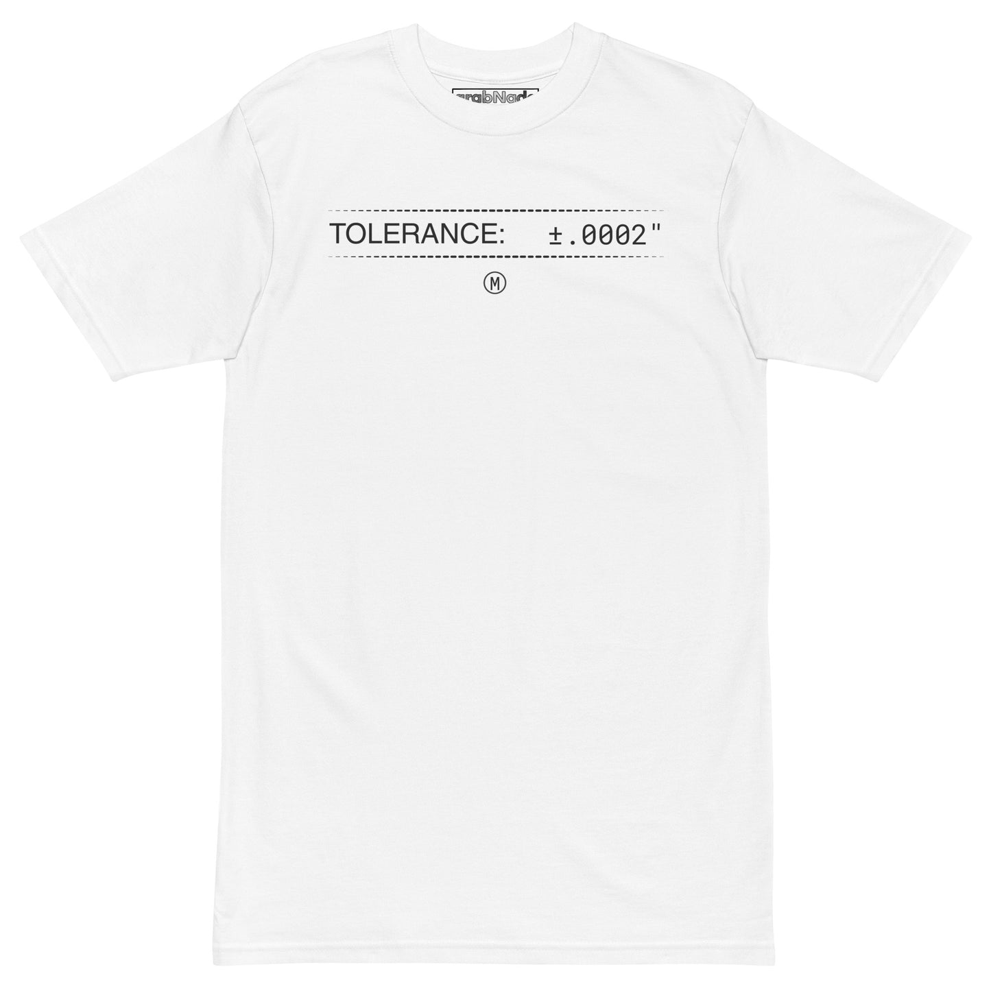 Heavyweight white premium t-shirt with text "TOLERANCE: ±.0002" for mechanical engineers.