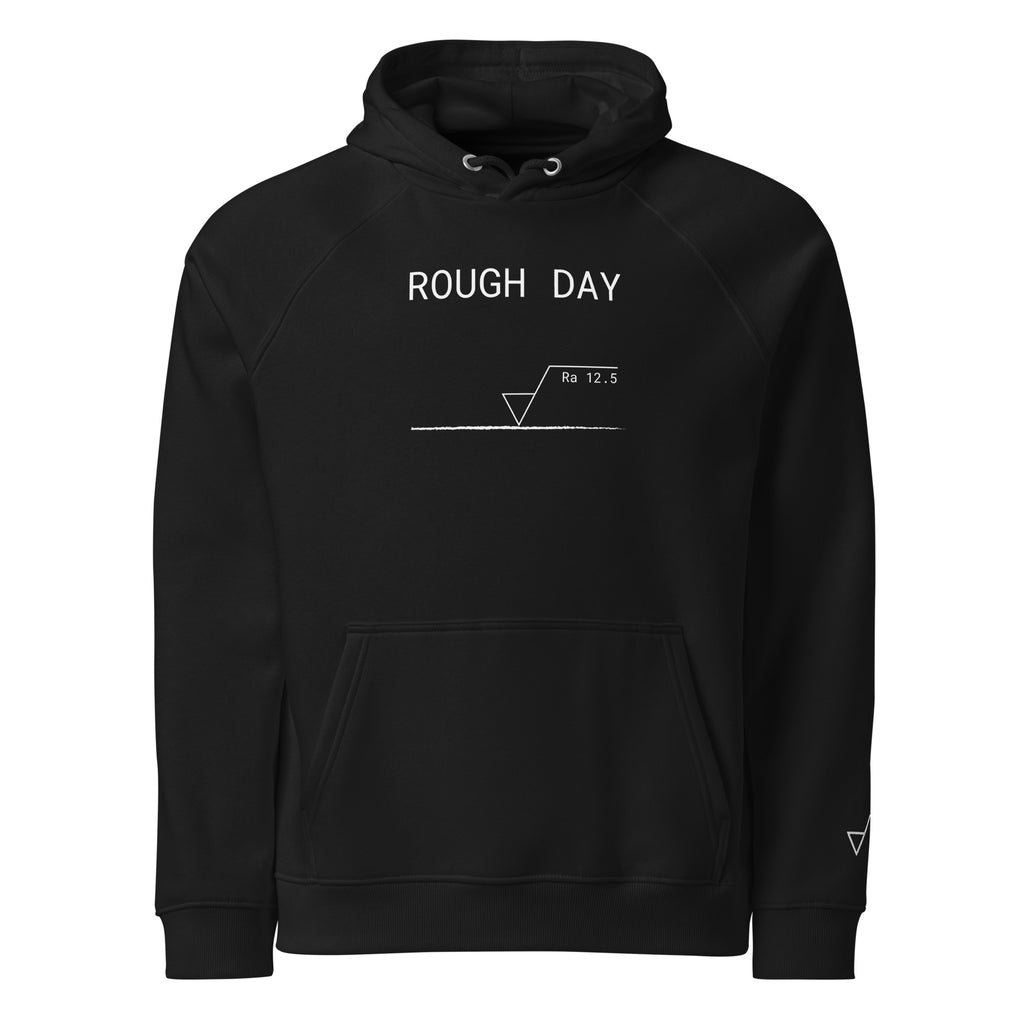 Black premium GOTS hoodie with white line, roughness symbol and "ROUGH DAY (Ra 12.5)" text. For mechanical engineers.