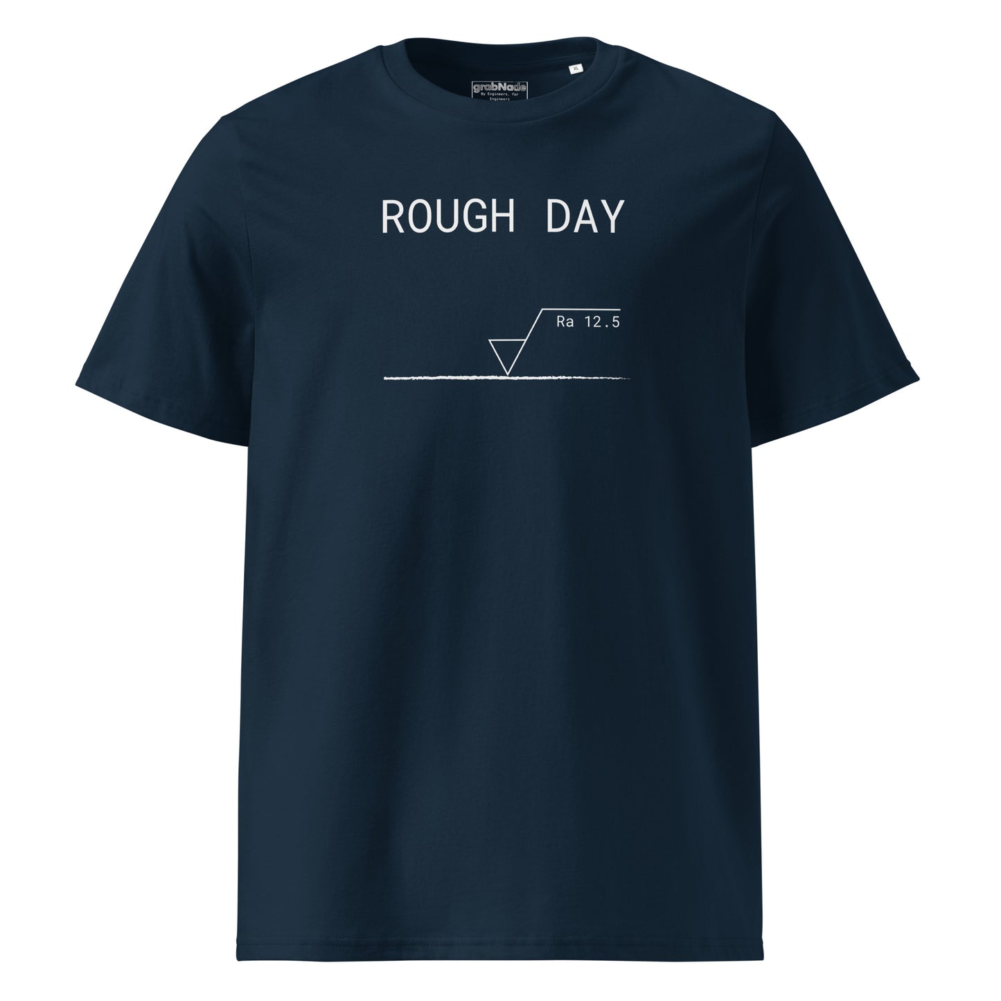 Navy GOTS organic premium tee with white roughness symbol and "ROUGH DAY (Ra 12.5)" text.
