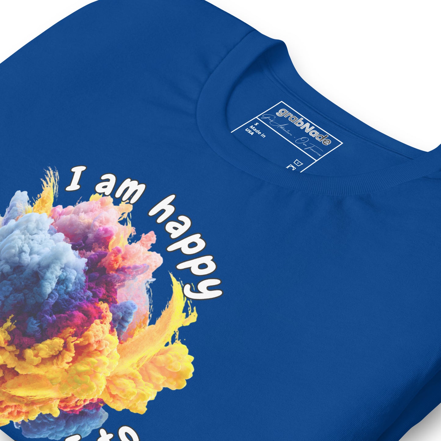 Product mockup. Blue T-shirt, zoomed in, bright cloud-like smoke in yellow, purple, and blue; text: “I am happy. That’s it.”