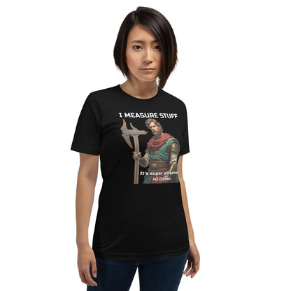 Woman in black t-shirt metrology warrior "I measure stuff it's super effective" caliper axe graphic.
