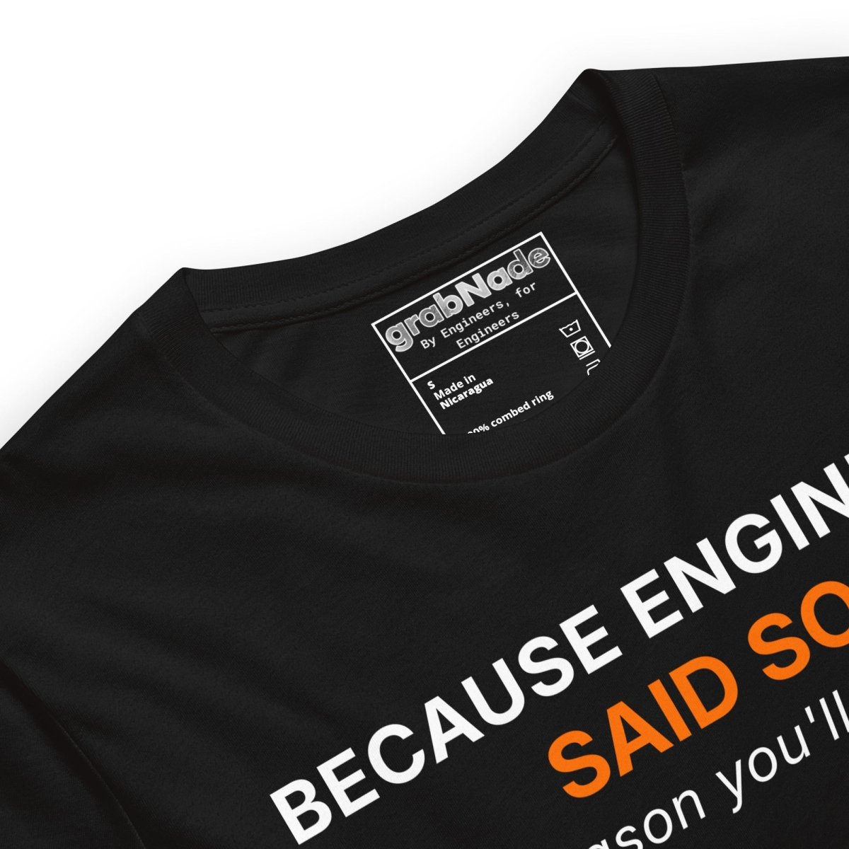Close up of black t-shirt featuring "Because Engineers SAID SO. Best reason you'll get today" text.