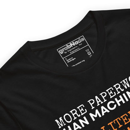 Close up of black t-shirt "Paperwork over machining is literature, not quality", for CNC machinists.