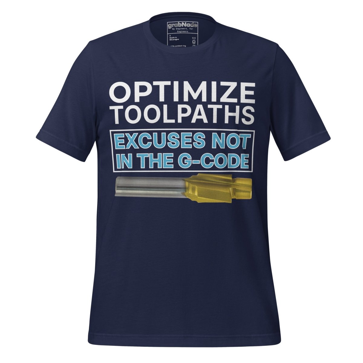 Navy t-shirt with "Optimize tool paths. Excuses not in the G-code" text for CNC machinists.