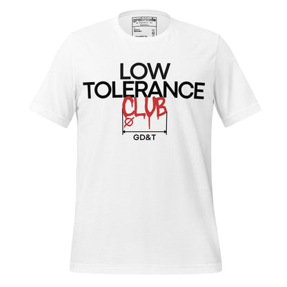White t-shirt with "LOW TOLERANCE CLUB" dripping precision tolerance numbers graphic.