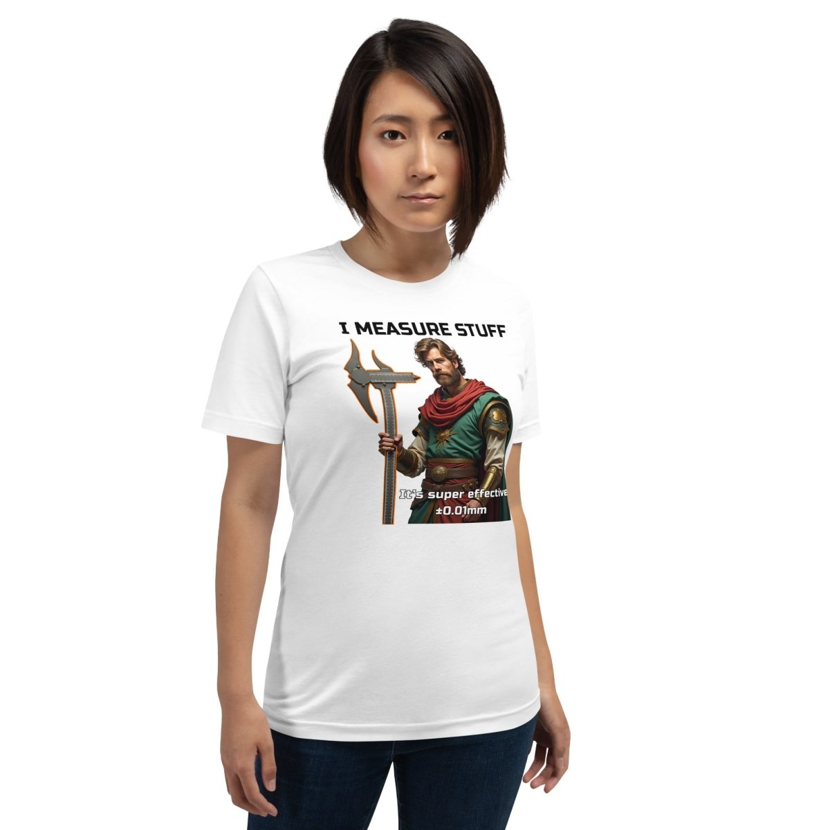 Woman in white t-shirt metrology warrior "I measure stuff it's super effective" caliper axe graphic.