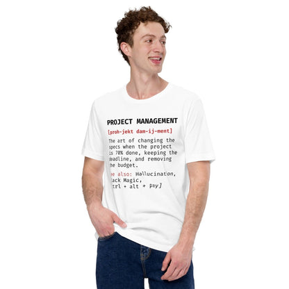 Man in white t-shirt "Project Management [proh-jekt dam-ij-ment] ctrl+alt+pray" definition.