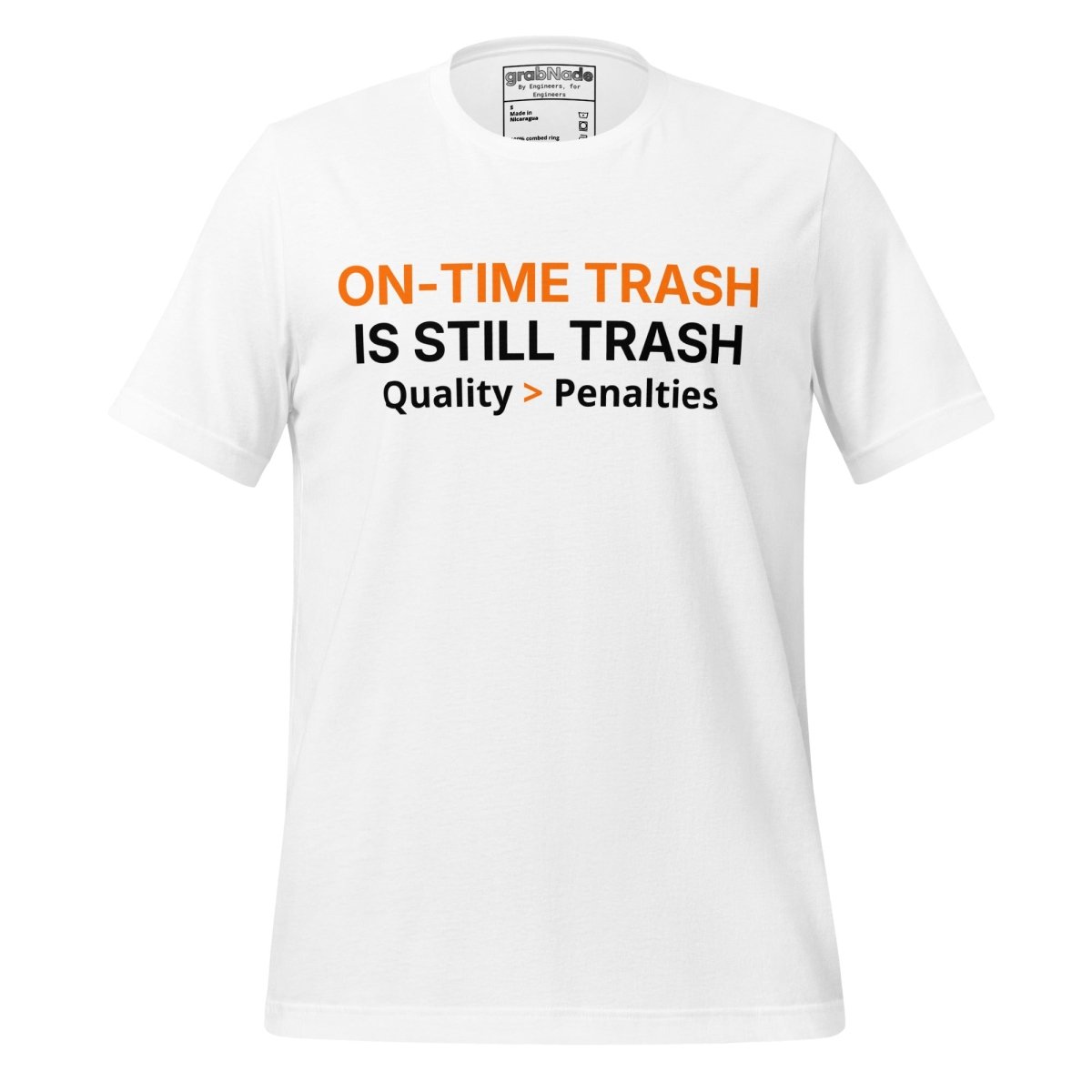 White t-shirt featuring "ON-TIME Trash is still Trash" for manufacturing and quality engineers.