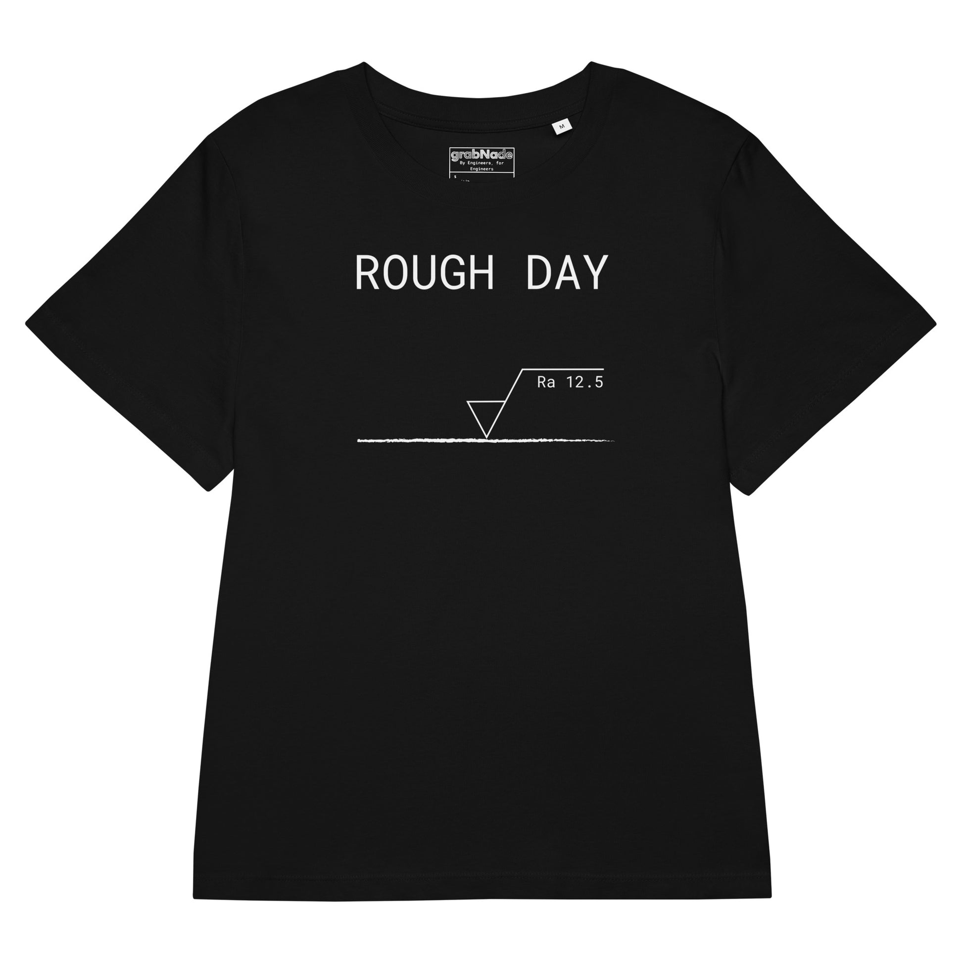Women black premium GOTS t-shirt with white line, roughness symbol and "ROUGH DAY (Ra 12.5)" text. For mechanical engineers.