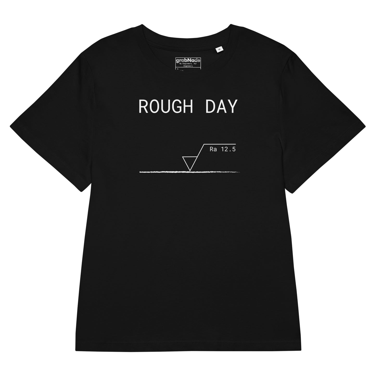 Women black premium GOTS t-shirt with white line, roughness symbol and "ROUGH DAY (Ra 12.5)" text. For mechanical engineers.