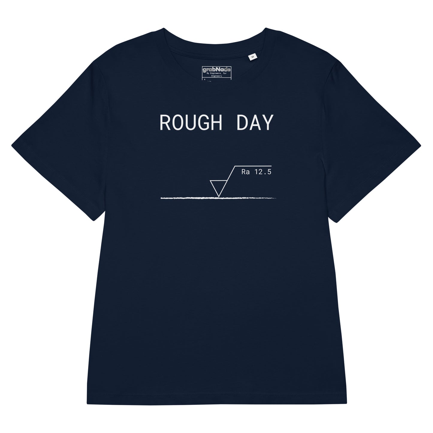 Women navy premium GOTS t-shirt with white line, roughness symbol and "ROUGH DAY (Ra 12.5)" text. For mechanical engineers.