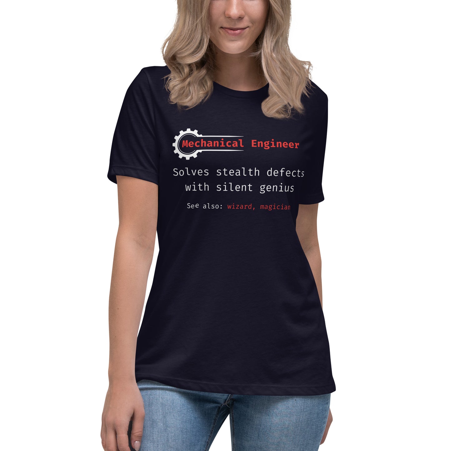 Women's cut, navy t-shirt with "Mechanical Engineer. Solves stealth defects with silent genius.