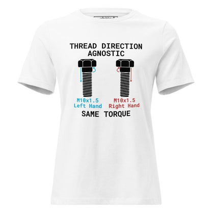Women's white t-shirt "Thread Direction Agnostic" LH vs RH bolts, same torque for engineers.